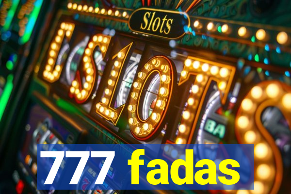 777 fadas